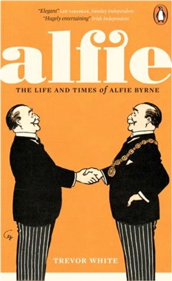 Alfie：The Life and Times of Alfie Byrne