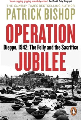 Operation Jubilee：Dieppe, 1942: The Folly and the Sacrifice