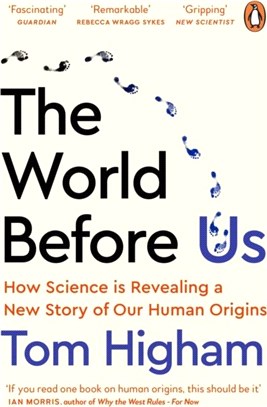 The World Before Us：How Science is Revealing a New Story of Our Human Origins