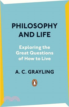 Philosophy and Life：Exploring the Great Questions of How to Live