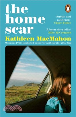 The Home Scar：From the Women's Prize-longlisted author of Nothing But Blue Sky