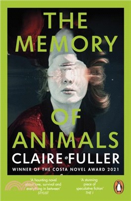 The Memory of Animals：From the Costa Novel Award-winning author of Unsettled Ground