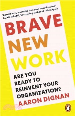 Brave New Work：Are You Ready to Reinvent Your Organization?