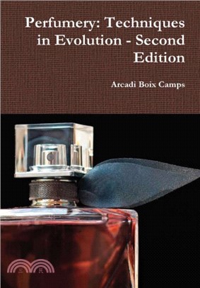 Perfumery：Techniques in Evolution - Second Edition