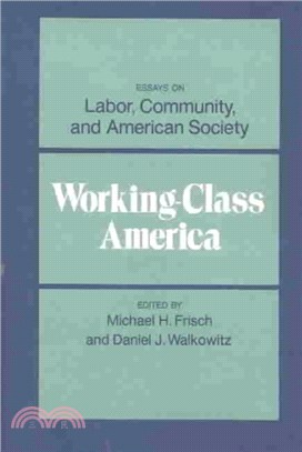 Working-Class America：Essays on Labor, Community, and American Society