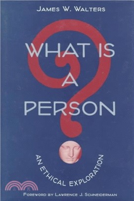 What Is a Person?：AN ETHICAL EXPLORATION