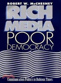 Rich Media, Poor Democracy ─ Communication Politics in Dubious Times