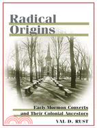 Radical Origins: Early Mormon Converts and Their Colonial Ancestors