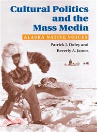Cultural Politics and the Mass Media ― Alaska Native Voices