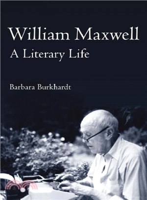 William Maxwell ─ A Literary Life