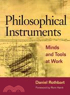 Philosophical Instruments ─ Minds And Tools at Work
