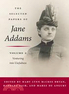 The Selected Papers of Jane Addams: Venturing into Usefulness 1881-88