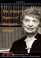 The Selected Papers of Margaret Sanger ─ The Politics of Planned Parenthood, 1939-1966
