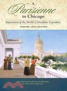 A Parisienne in Chicago: Impressions of the World's Columbian Exposition