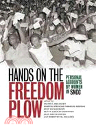Hands on the Freedom Plow ─ Personal Accounts by Women in SNCC
