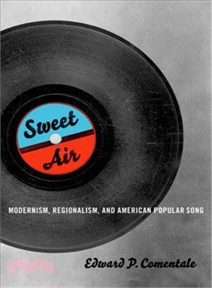 Sweet Air—Modernism, Regionalism, and American Popular Song