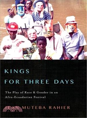 Kings for Three Days ― The Play of Race and Gender in an Afro-Ecuadorian Festival