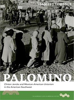 Palomino ─ Clinton Jencks and Mexican-American Unionism in the American Southwest