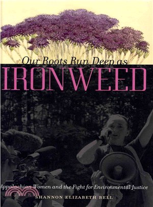 Our Roots Run Deep As Ironweed ─ Appalachian Women and the Fight for Environmental Justice