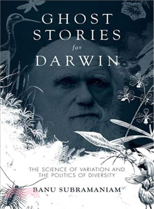Ghost Stories for Darwin ─ The Science of Variation and the Politics of Diversity