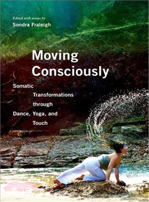 Moving Consciously ─ Somatic Transformations Through Dance, Yoga, and Touch