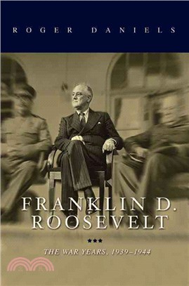 Franklin D. Roosevelt ─ The War Years, 1939-1945