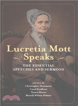 Lucretia Mott Speaks ─ The Essential Speeches and Sermons