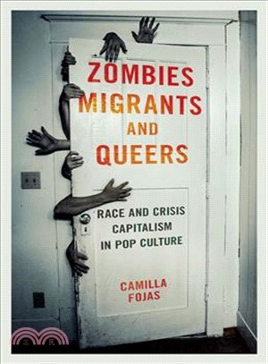 Zombies, Migrants, and Queers ─ Race and Crisis Capitalism in Pop Culture