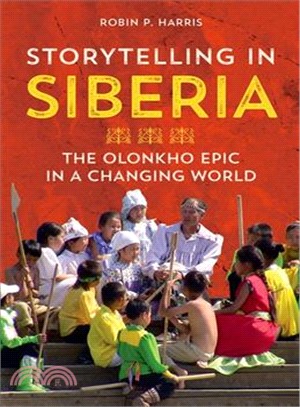 Storytelling in Siberia ─ The Olonkho Epic in a Changing World