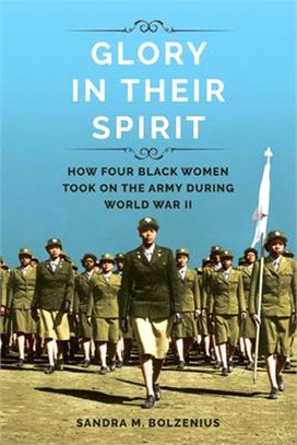 Glory in Their Spirit ― How Four Black Women Took on the Army During World War II