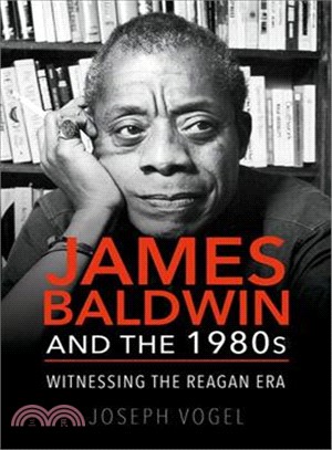 James Baldwin and the 1980s ― Witnessing the Reagan Era