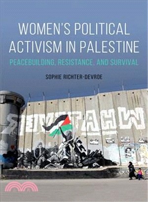 Women's Political Activism in Palestine ― Peacebuilding, Resistance, and Survival