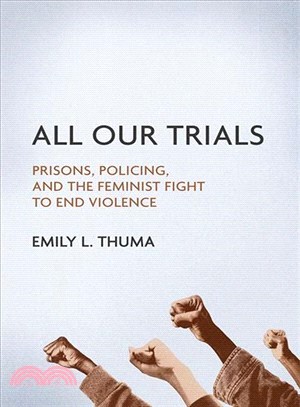 All Our Trials ― Prisons, Policing, and the Feminist Fight to End Violence