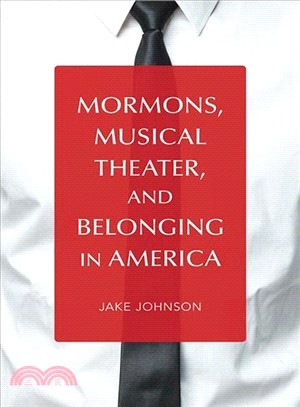 Mormons, Musical Theater, and Belonging in America