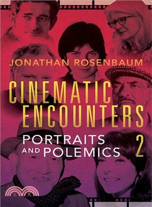 Cinematic Encounters ― Portraits and Polemics
