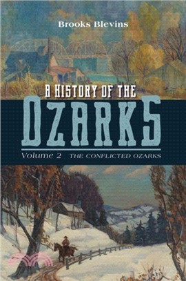 A History of the Ozarks ― The Conflicted Ozarks