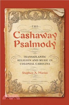 The Cashaway Psalmody ― Transatlantic Religion and Music in Colonial Carolina