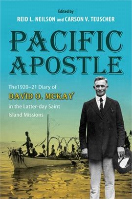 Pacific Apostle ― The 1920-21 Diary of David O. Mckay in the Latter-day Saint Island Missions