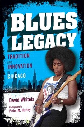 Blues Legacy ― Tradition and Innovation in Chicago