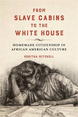 From Slave Cabins to the White House ― Homemade Citizenship in African American Culture