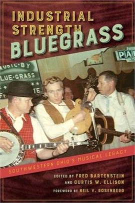 Industrial Strength Bluegrass ― Southwestern Ohio's Musical Legacy