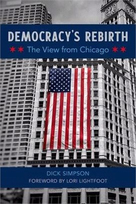 Democracy's Rebirth: The View from Chicago