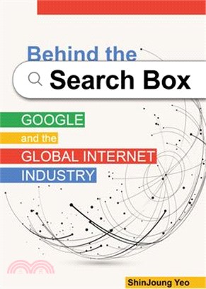 Behind the Search Box: Google and the Global Internet Industry