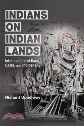 Indians on Indian Lands：Intersections of Race, Caste, and Indigeneity