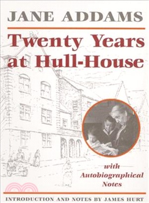 Twenty Years at Hull-House ― With Autobiographical Notes