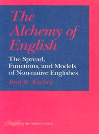 Alchemy of English ─ The Spread, Functions, and Models of Non-Native Englishes