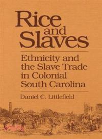 Rice and Slaves—Ethnicity and the Slave Trade in Colonial South Carolina