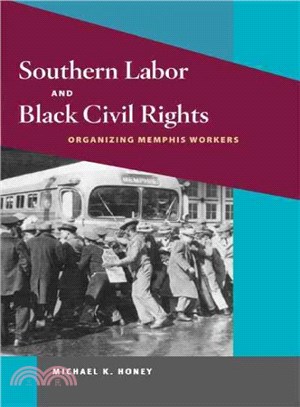 Southern Labor and Black Civil Rights ─ Organizing Memphis Workers