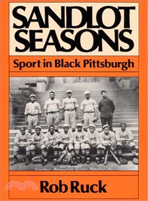 Sandlot Seasons: Sport in Black Pittsburgh