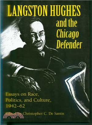 Langston Hughes and the Chicago Defender ─ Essays on Race, Politics, and Culture, 1942-62